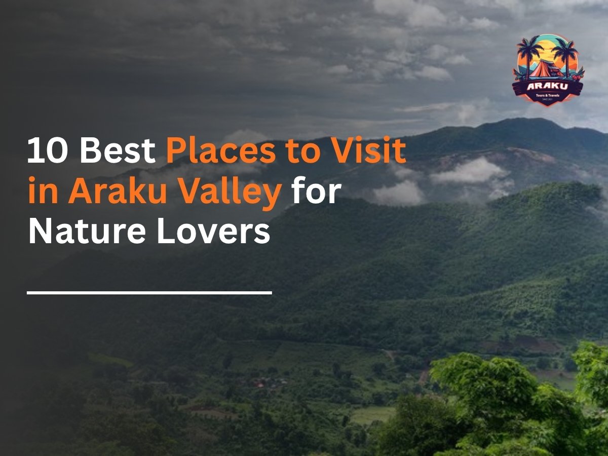 Places to Visit in Araku Valley